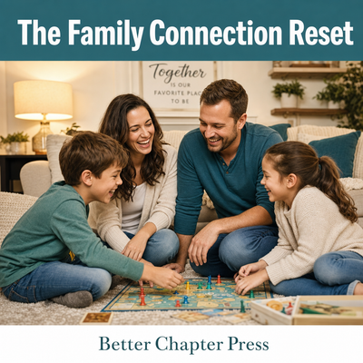 The Family Connection Reset: Rebuilding Family Bonds in the Digital Age