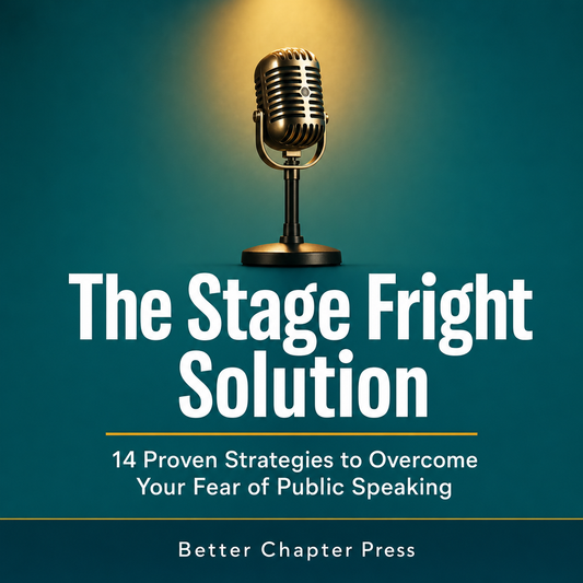 The Stage Fright Solution - 14 Proven Strategies to Overcome Your Fear of Public Speaking